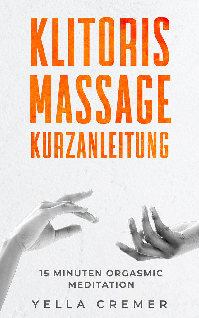 eBook: Sanfte Klitorismassage (Orgasmic Meditation OM) Kurzanleitung