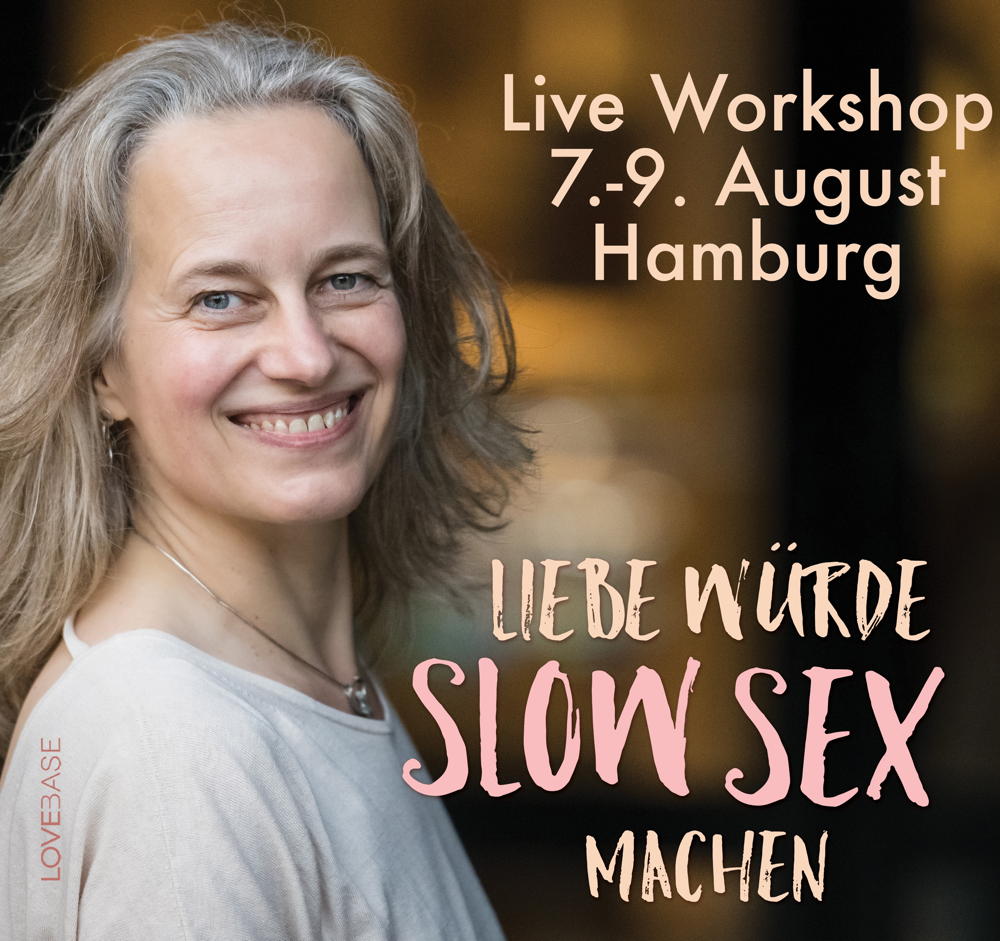 Live in Hamburg: "Liebe würde Slow Sex machen" Workshop - August 2026