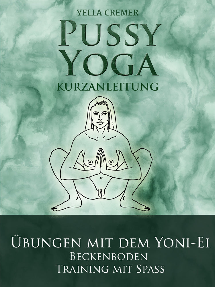 eBook: Pussy Yoga mit dem Yoni Ei - Beckenbodentraining mit Spaß