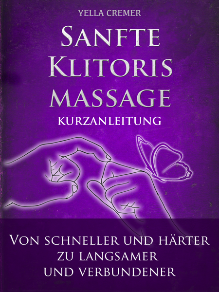 eBook: Sanfte Klitorismassage (Orgasmic Meditation OM) Kurzanleitung